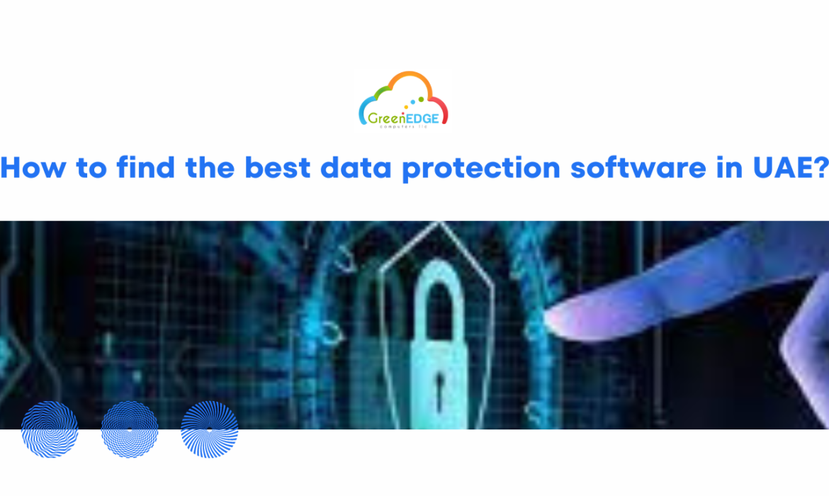 How to find the best data protection software in UAE?