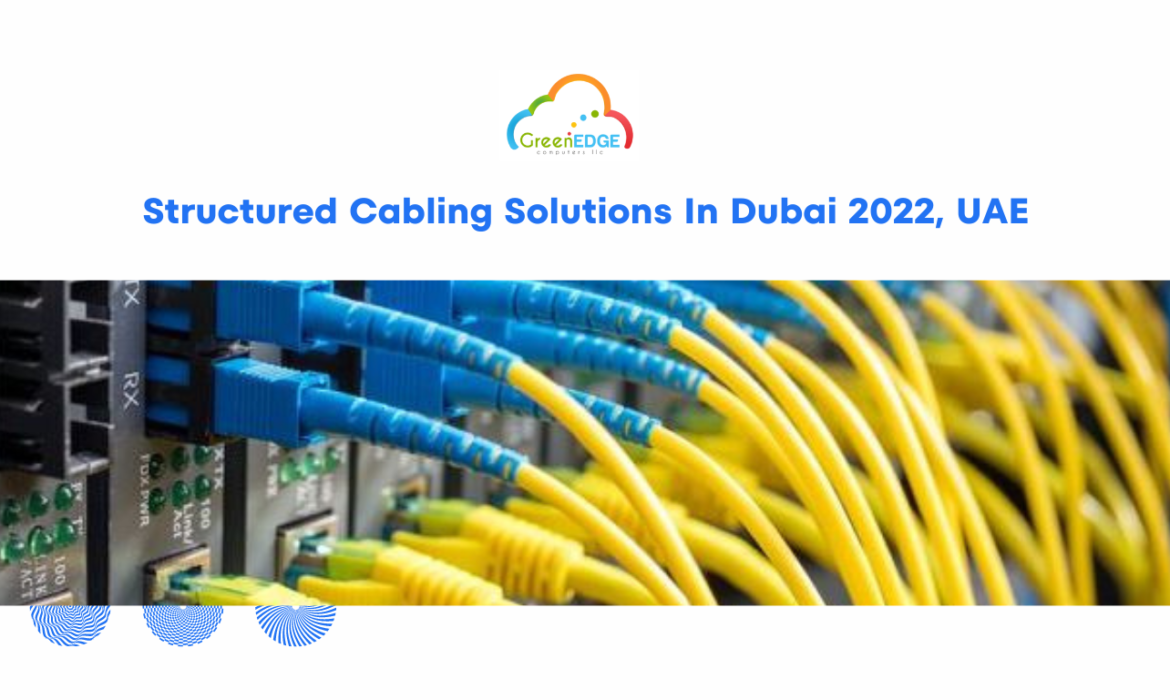 Structured Cabling Solutions In Dubai 2022, UAE