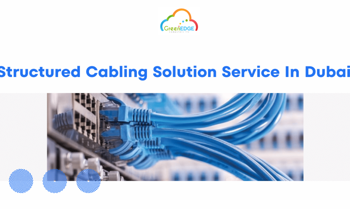 Structured Cabling Solution Service In Dubai