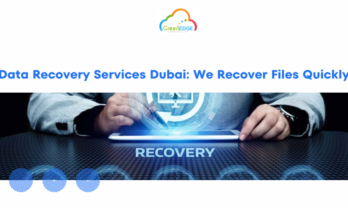 Data Recovery Services Dubai: We Recover Files Quickly