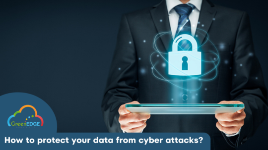 How to protect your data from cyber attacks?