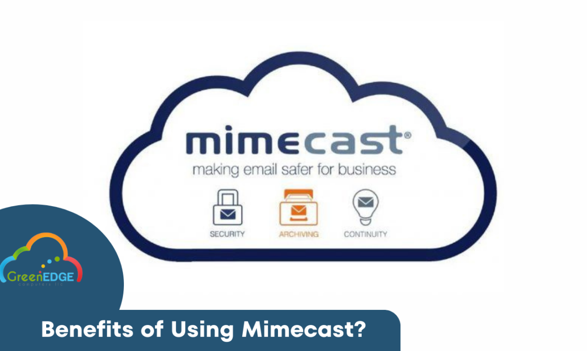 Benefits of Using Mimecast?