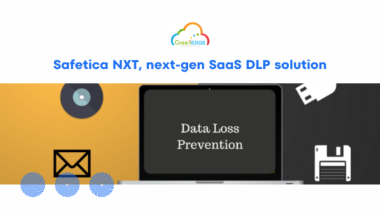 Safetica NXT, next-gen SaaS DLP solution