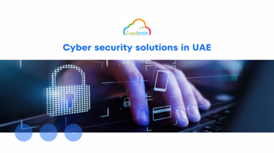 Cyber security solutions in UAE