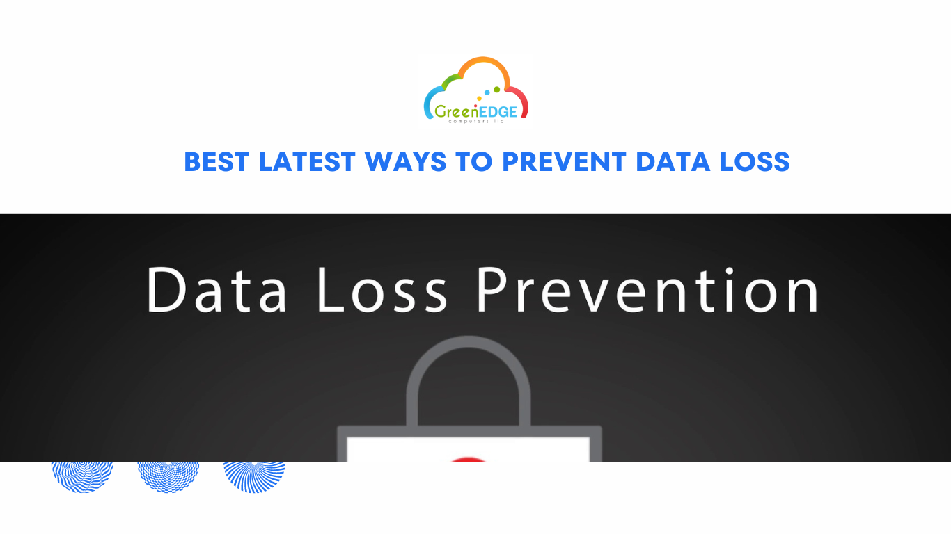 Best latest ways to prevent data loss | Green Edge Computers