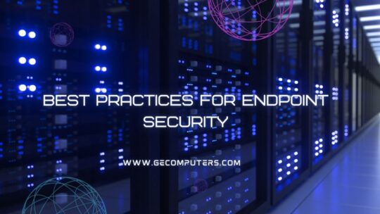 Best practices for Endpoint Security