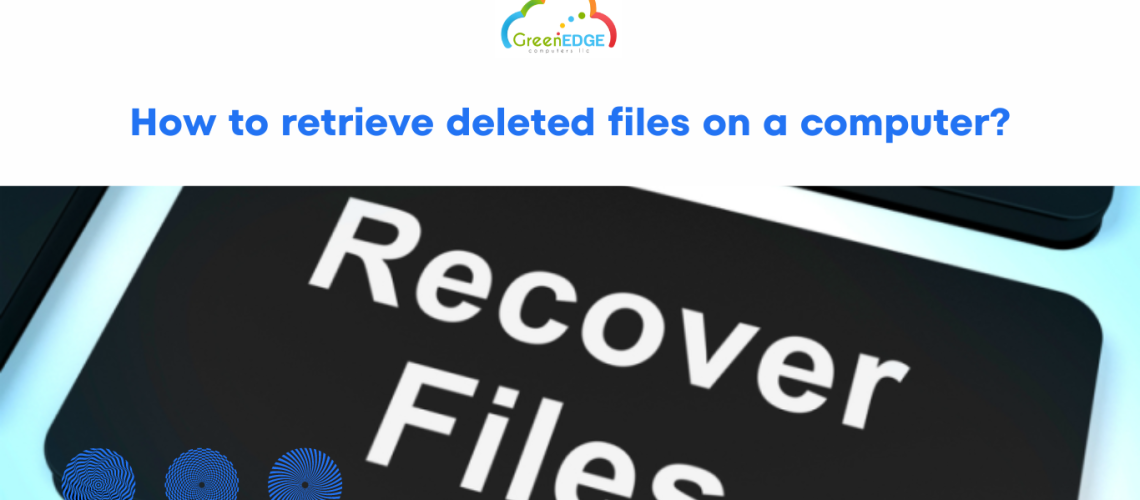 How to retrieve deleted files on a computer?