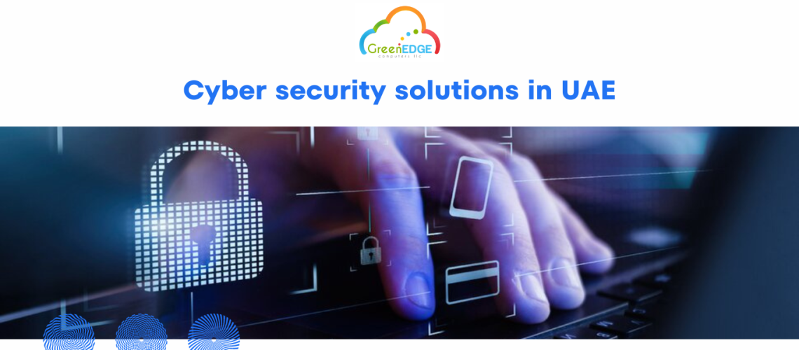 Cyber security solutions in UAE