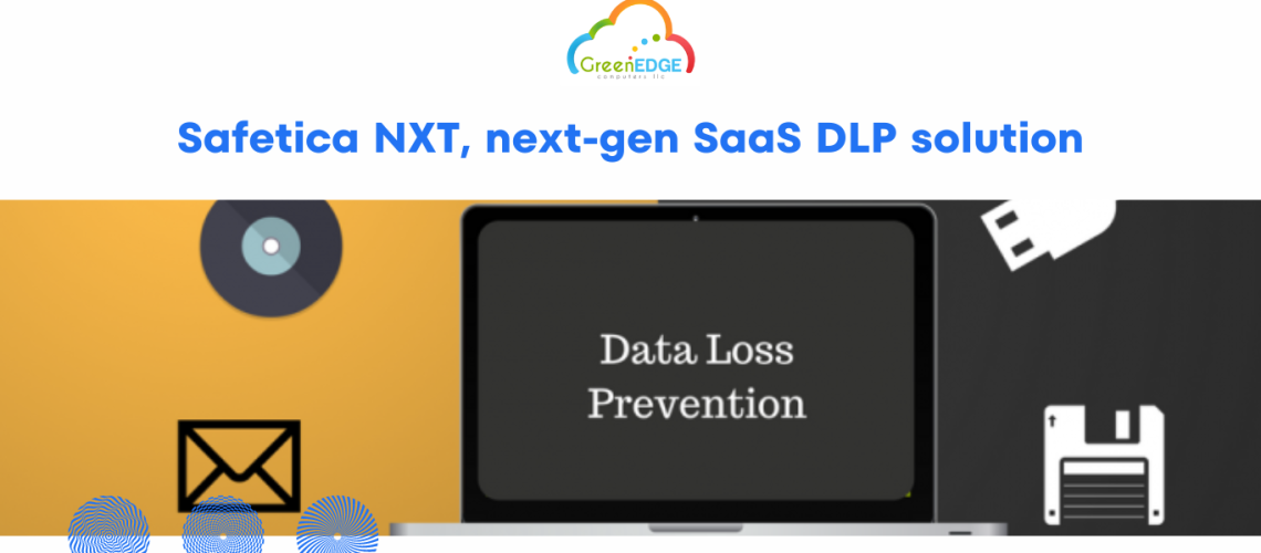 Safetica NXT, next-gen SaaS DLP solution